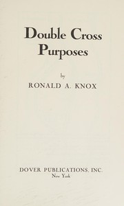 Double cross purposes by Ronald Arbuthnott Knox