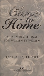 Cover of: Close to home by Rose Otis, editor.