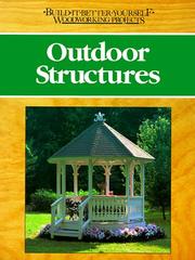 Cover of: Outdoor structures (Build-It-Better-Yourself Woodworking Projects)