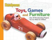 Cover of: Toys, Games, and Furniture: Over 30 Woodworking Projects You Can Make for Children