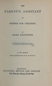 Cover of: The parent's assistant, or, Stories for children