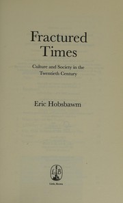 Cover of: Fractured times: culture and society in the twentieth century