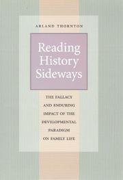 Reading history sideways : the fallacy and enduring impact of the developmental paradigm on family life