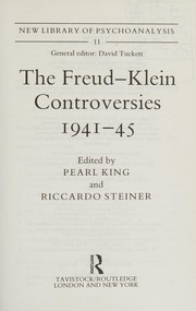 Cover of: The Freud-Klein controversies, 1941-45 by edited by Pearl King and Riccardo Steiner.