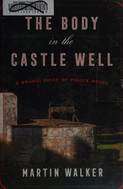 Cover of: The Body in the Castle Well: A Bruno, Chief of Police Novel
