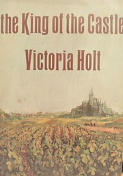 Cover of: The king of the castle by Eleanor Alice Burford Hibbert