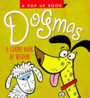 Cover of: Dogmas: A Canine Book of Wisdom (Miniature Editions Pop-ups)