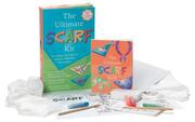Cover of: The Ultimate Scarf Kit: Paint Your Own Scarves in Three Steps