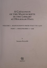 Manuscripts in the library at Holkham Hall. Vol. 1, pt. 1. by Suzanne Catherine Reynolds