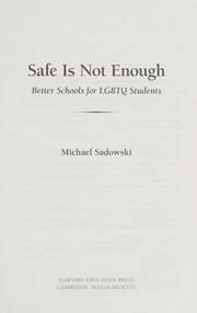 Cover of: Safe is not enough by Michael Sadowski