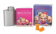 Cover of: Home for the Holidays: A Survival Kit (Genuine Placebo Brand Cure-Alls)
