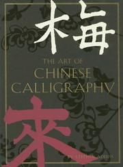 Cover of: The Art Of Chinese Calligraphy