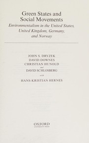 Cover of: Green states and social movements: environmentalism in the United States, United Kingdom, Germany, and Norway