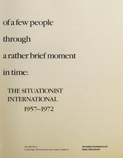 Cover of: On the Passage of a Few People Through a Rather Brief Moment in Time: The Situationist International 1957-1972 (Inst of Contemporary Art, Boston)