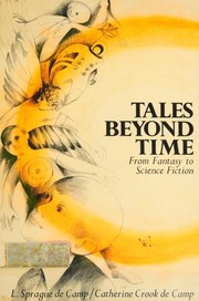 Tales beyond time by L. Sprague De Camp, Isaac Asimov