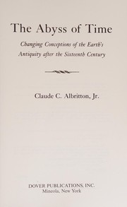 Cover of: The abyss of time: changing conceptions of the earth's antiquity after the sixteenth century