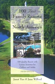 Cover of: 100 Best Family Resorts in North America: 100 Quality Resorts With Leisure Activites for Children and Adults