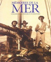 Cover of: Mémoires de la mer: Cinq siècles de trésors et d'aventures