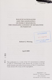 Baloch nationalism and the geopolitics of energy resources by Robert Wirsing