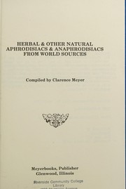 Cover of: Herbal & other natural aphrodisiacs & anaphrodisiacs from world sources