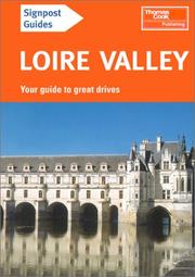 Loire Valley : the best of the Loire Valley, from its glorious châteaux to its quiet backwaters, from the Orléans of Joan of Arc to the Ussé of Sleeping Beauty, and from the vineyards of Sancerre to t
