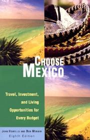 Cover of: Choose Mexico, 8th: Travel, Investment, and Living Opportunities for Every Budget