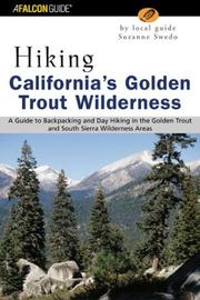 Cover of: Hiking California's Golden Trout Wilderness: A Guide to Backpacking and Day Hiking in the Golden Trout and South Sierra Wildernesses