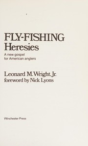 Cover of: Fly-fishing heresies: a new gospel for American anglers