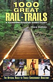 Cover of: 1000 Great Rail-Trails, 3rd: A Comprehensive Directory