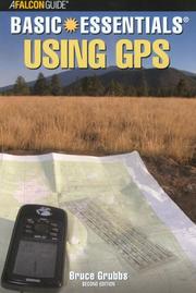 Cover of: Basic Essentials Using GPS, 2nd (Basic Essentials Series) by Bruce Grubbs