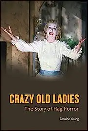 Cover of: Crazy Old Ladies: The Story of Hag Horror