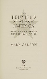 Cover of: The Reunited States of America: how we can bridge the partisan divide