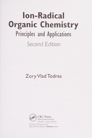 Ion-radical organic chemistry: principles and applications by Zory V. Todres
