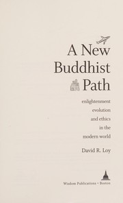 Cover of: A new Buddhist path: enlightenment, evolution, and ethics in the modern world