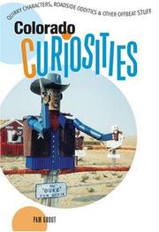 Cover of: Colorado curiosities: quirky characters, roadside oddities & other offbeat stuff