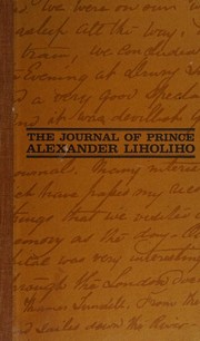 The journal of Prince Alexander Liholiho by Kamehameha IV King of the Hawaiian Islands