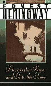 Across the river and into the trees by Ernest Hemingway