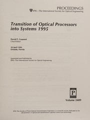 Cover of: Transition of optical processors into systems 1995: 18 April 1995, Orlando, Florida