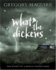 Cover of: What-the-Dickens by Gregory Maguire