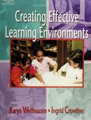Creating effective learning environments by Karyn Wellhousen, Ingrid Crowther