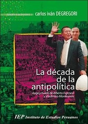 La década de la antipolítica by Carlos Iván Degregori