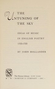 Cover of: The untuning of the sky: ideas of music in English poetry, 1500-1700