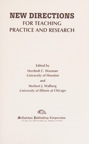 New directions for teaching practice and research by Hersholt C. Waxman, Herbert J. Walberg
