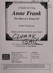 Cover of: A guide for using Anne Frank, the diary of a young girl in the classroon: based on the novel by Anne Frank