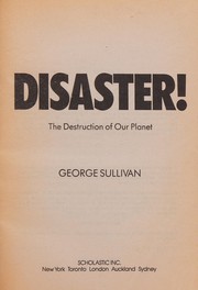 Cover of: Disaster!: the destruction of our planet