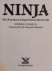 Cover of: Ninja: the true story of Japan's secret warrior cult
