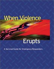 Cover of: When Violence Erupts : A Survival Guide for Emergency Responders (Continuing Education) (Continuing Education)