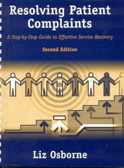 Cover of: Resolving patient complaints: a step-by-step guide to effective service recovery