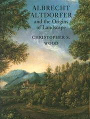 Albrecht Altdorfer and the Origins of Landscape by Christopher S. Wood
