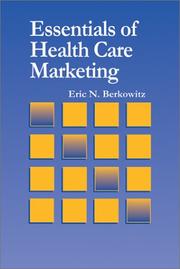 Cover of: Essentials of Health Care Marketing by Eric N. Berkowitz